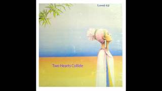 Level 42 - Two Hearts Collide