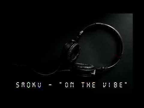 Smoku - "On The Vibe" (Official)