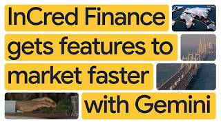 How InCred Finance gets features to market faster with Gemini