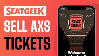 How To Sell AXS Tickets On SeatGeek - Full Guide (2024)