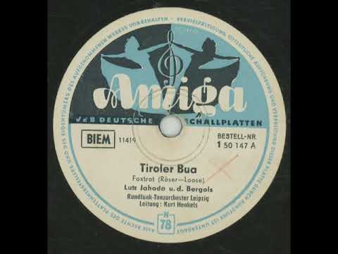 Tiroler Bua - Lutz Jahoda, Die Bergols, Rundfunk Tanzorchester Leipzig & Kurt Henkels