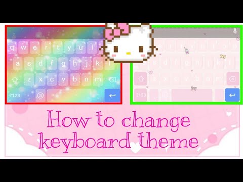 😘How to change keyboard theme😘