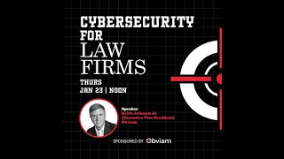 Cybersecurity for Law Firms, Sponsored by Obviam