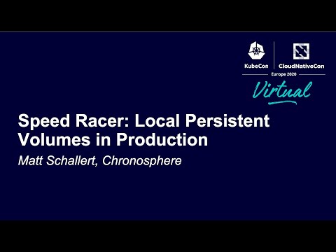 Speed Racer: Local Persistent Volumes in Production - Matt Schallert, Chronosphere