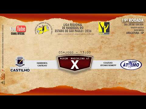 05 JOGO - HANDEBOL CASTILHO X COLÉGIO ÁTOMO HANDEBOL - MIRIM MASCULINO - AO VIVO - 29/08/2026