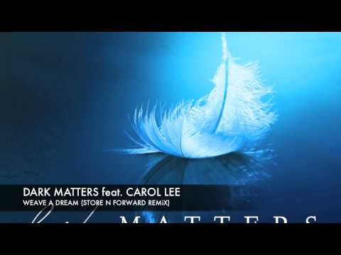 Dark Matters feat. Carol Lee - Weave a Dream (Store n forward Remix) TATW 432