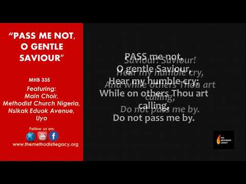 MHB 335 - Pass Me Not O Gentle Saviour