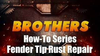 How-To Repair Fender and Body Rust - Best Practices/Tip & Tricks