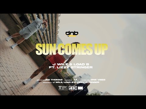 J WILZ X LOAD B - SUN COMES UP (FEAT. LIZZY STRINGER) (PROD. X4) (MUSIC VIDEO)