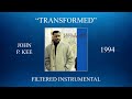 John P. Kee - Transformed (Filtered Instrumental)
