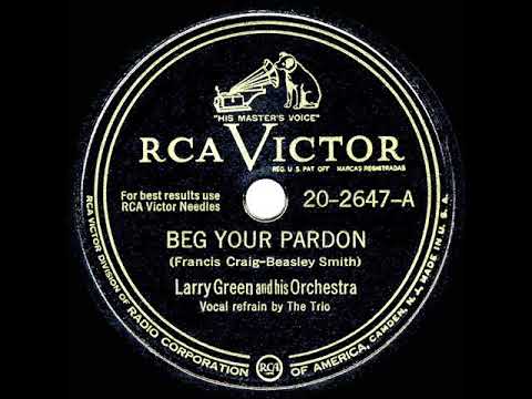 1948 HITS ARCHIVE: Beg Your Pardon - Larry Green (with vocal trio)
