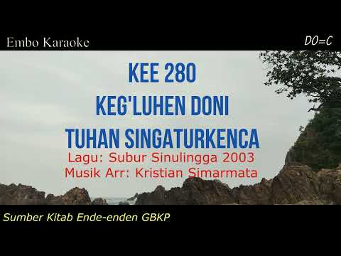 KEE 280 "KEG'LUHEN DONI TUHAN SINGATURKENCA" (karaoke)