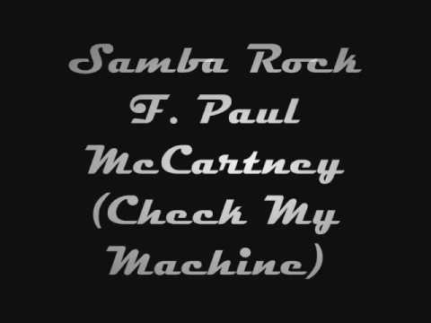 (Samba Rock)  F.Paul McCartney (Check My Machine)
