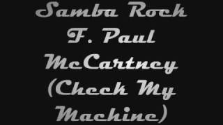 (Samba Rock)  F.Paul McCartney (Check My Machine)
