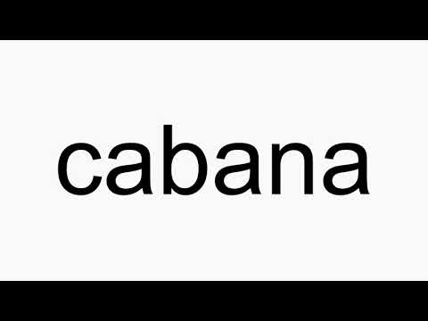 How to pronounce cabana