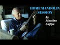 HOME MANDOLIN SESSION # 8: LAND'S END (Tim O' Brien)