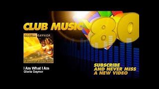 Gloria Gaynor - I Am What I Am - ClubMusic80s