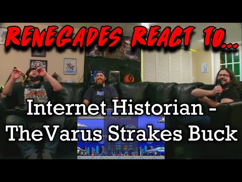 Renegades React to... @InternetHistorian - TheVarus Strakes Buck