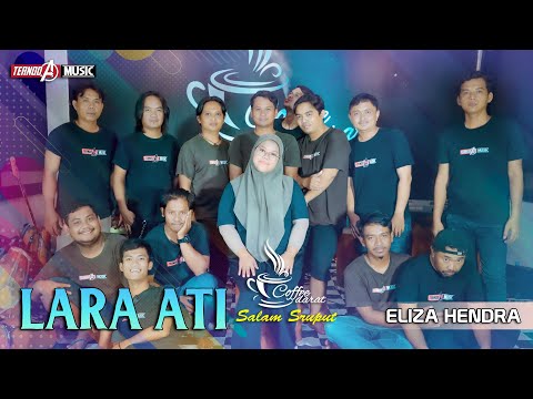 LARA ATI | ELIZA HENDRA | VERSI PENCUG | TERNODA MUSIC