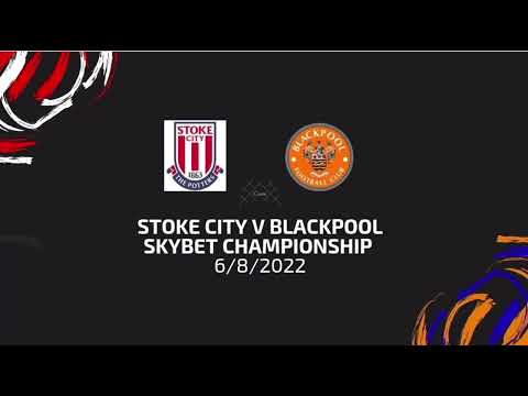 Stoke city v Blackpool - skybet championship 6/8/2022