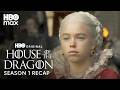 House Of The Dragon Season 1 Recap House Of The Dragon Max