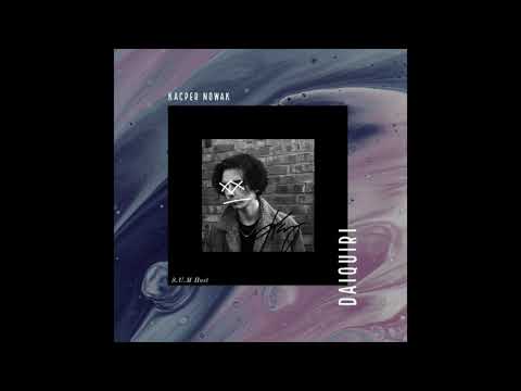 KACPER NOWAK - DAIQUIRI (prod. denxl)