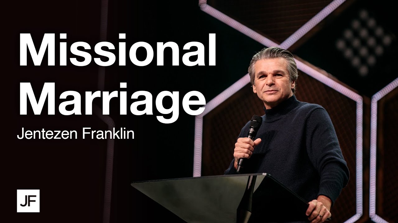 Missional Marriage | Jentezen Franklin