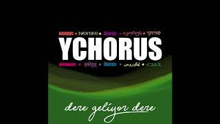 Ychorus - Dere Geliyor Dere