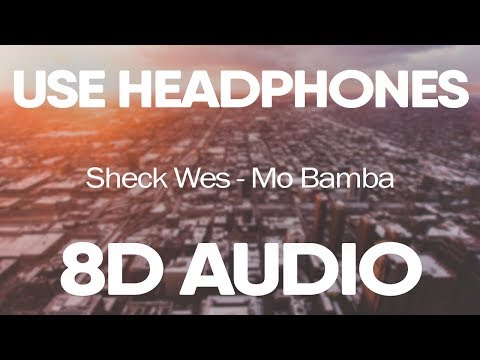 Sheck Wes – Mo Bamba (8D AUDIO)