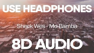Sheck Wes – Mo Bamba (8D AUDIO)
