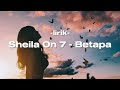 Sheila On 7 Betapa Lirik Lyrics So7 SO7