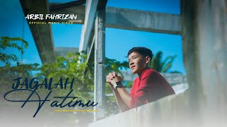 Download lagu Arbil Fahrizan - Jagalah Hatimu [   ] mp3