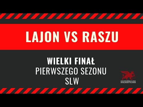 LAJON vs RASZU  | WIELKI FINAŁ - Finał SLW
