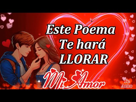 😥Este poema te hará llorar Para ti este hermoso mensaje de amor 💖