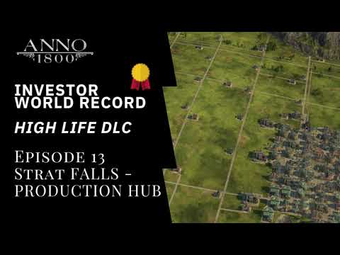 StratFalls - Major Production Hub - Perfect layout for TU, TH and others tips!  - Anno1800 S3 - Ep13