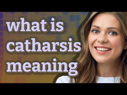 Catharsis | meaning of Catharsis