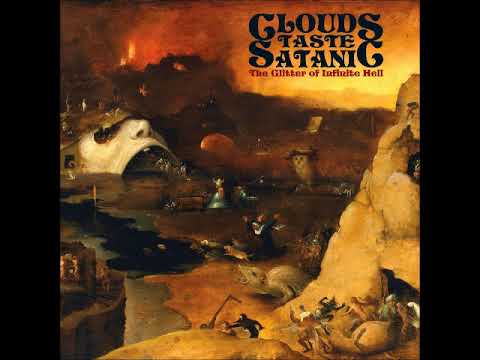 Clouds Taste Satanic - The Glitter of Infinite Hell (Full Album 2017)