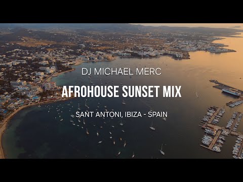 Dj Michael Merc - 4K Live Afro House Sunset Mix on IBIZA / Marten Lou / Maz / Antdot / RÜFÜS DU SOL