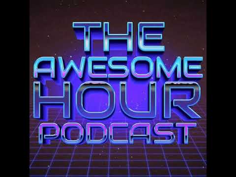 Ep. #1 The Awesome Hour