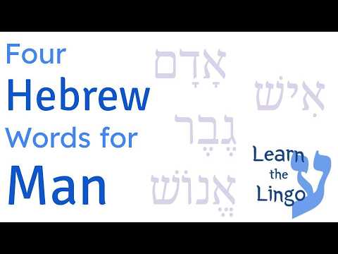 Hebrew Word Study: 4 Hebrew Words for Man