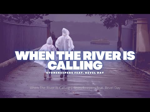 When The River Is Calling - Stonekeepers feat. Revel Day