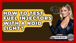How To Test Fuel Injectors With A Noid Light? - Ride or Die Motorcycles