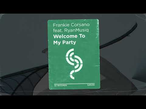 Frankie Corsano Feat. RyanMusiq - Welcome To My Party
