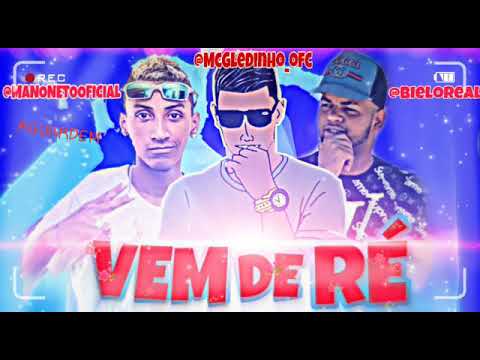 MC GLEDINHO MANO NETO E BIELO REAL -VEM DE RÉ