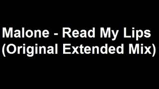 Malone - Read My Lips (Original Extended Mix)