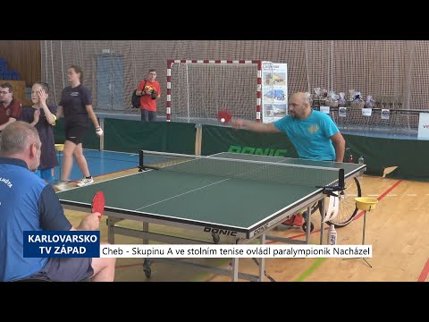 Cheb: Skupinu A ve stolním tenise ovládl paralympionik Nacházel (TV Západ)