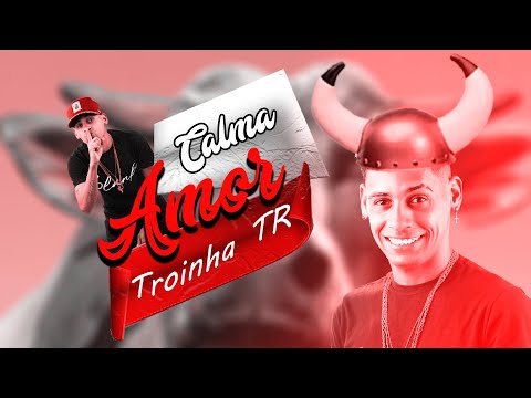 Troinha Tr  Calma Amor - brega funk 2021