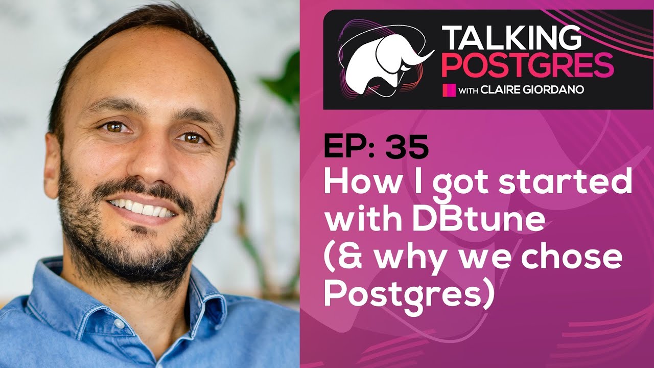 How I got started with DBtune (& why we chose Postgres) with Luigi Nardi | Talking Postgres Ep35