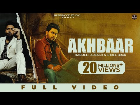AKHBAAR [Official Video] Harmeet Aulakh Ft Shree Brar Gurlez Akhtar | Avvy Sra | @Rebelhoodstudio