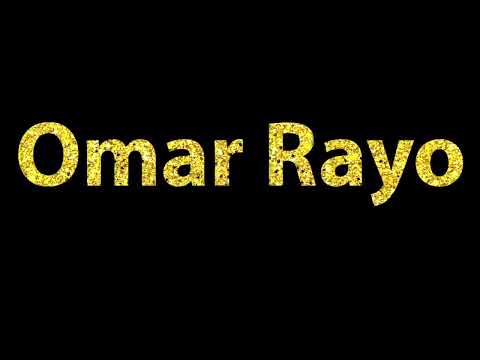 How To Pronounce Omar Rayo
